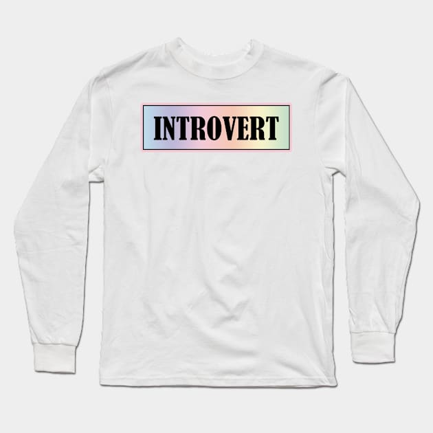 INTROVERT Long Sleeve T-Shirt by SamridhiVerma18